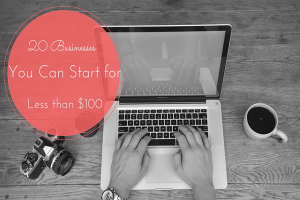20 Businesses You Can Start for Less than $100 from Your Kitchen Table
