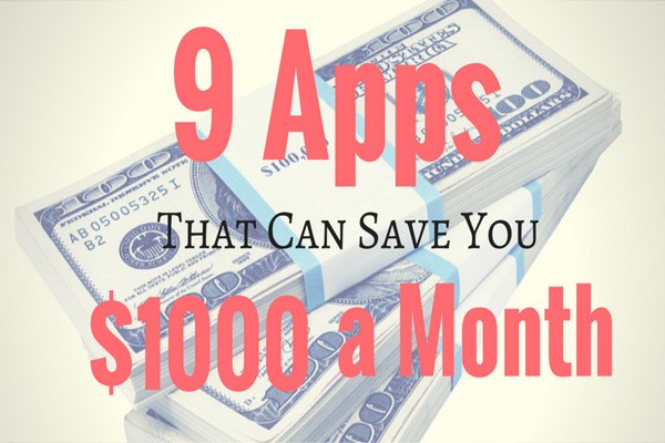 These 9 apps will help you save an easy $1000 a month...