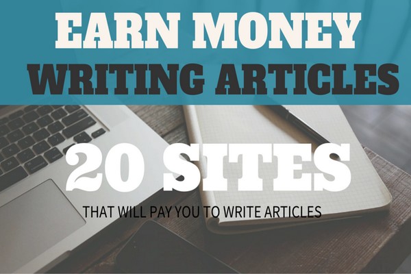 20 Sites That Pay You To Write Articles Online Get Paid To Blog - writing articles for money