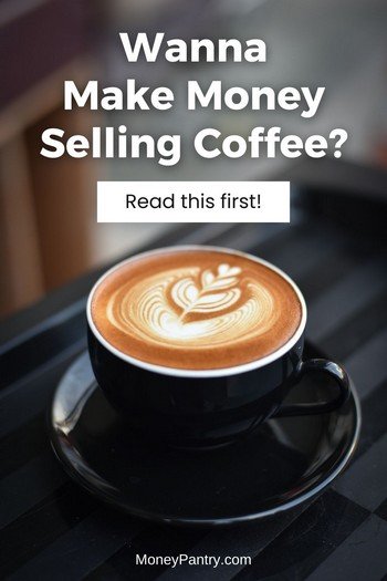 Here are the best ways you can make money selling coffee...