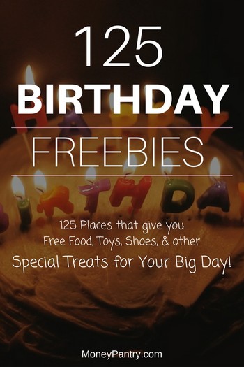 150 Places you can get awesome freebies on your birthday...