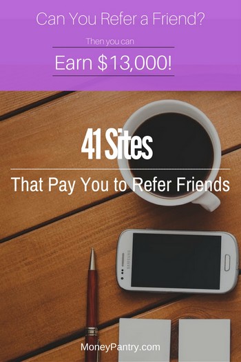 41 Sites That Pay You To Refer Friends Earn Up To 13000 Moneypantry 3168