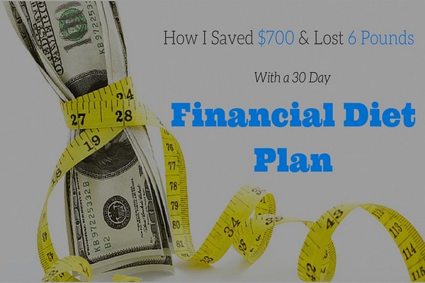 How I Saved $700 & Lost 6 Pounds with a Simple 30 Day Financial Diet Plan