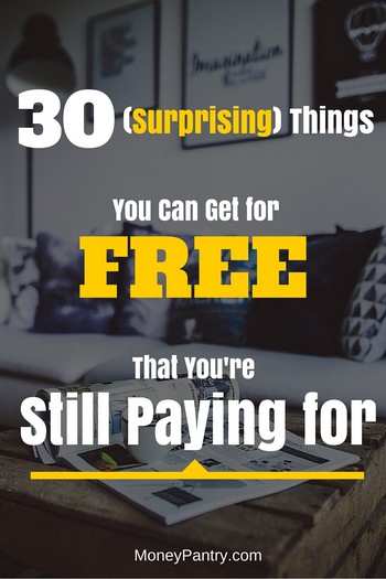30 Surprising things you can get for free that you're still paying for 