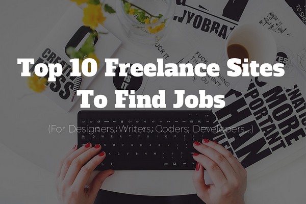 Want to make money as a freelancers? Use one (or more) of these top 10 freelancing sites!