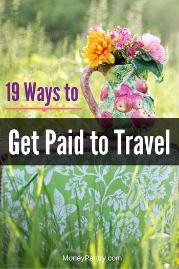 19 Great ways you can travel for free and even get paid for it...