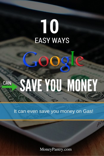 Google can save you money on anything from books and phone bills to gas, clothes and even time!