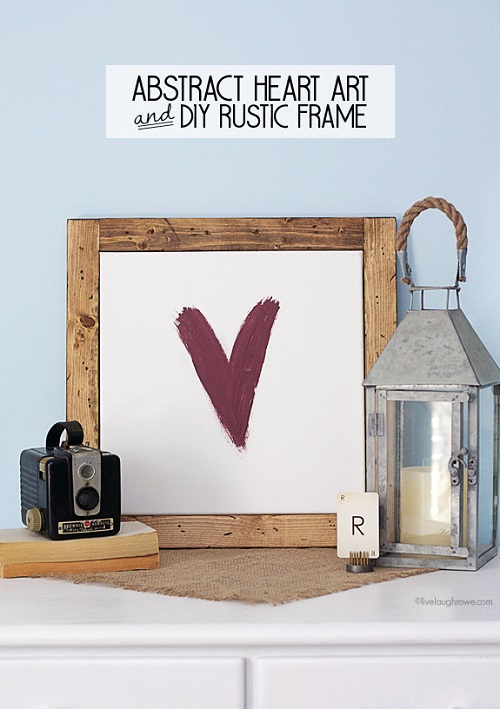Abstract Heart Art and DIY Rustic Frame. Great project for holiday decor or for wedding and anniversary gifts! www.livelaughrowe.com