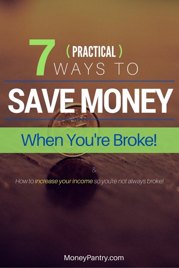 Whether you're poor, broke, unemployed or on a budget, these are doable strategies for saving money.