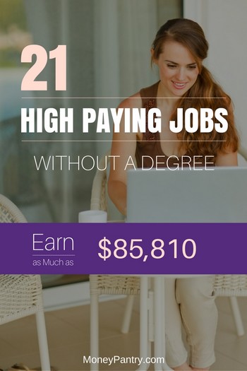 You can actually make good money without a degree. In fact, some of these jobs pay more than what people with a college degree earn!