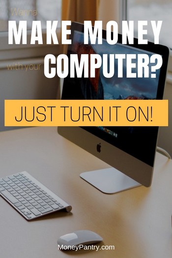 Here's how you can make money with your computer at home for free (hint: all you have to do is turn it on!)