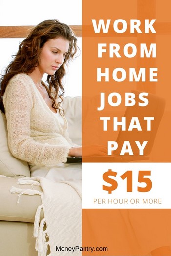 These are legitimate home based jobs that pay $15 per hour or more (some don't even require a degree!)...