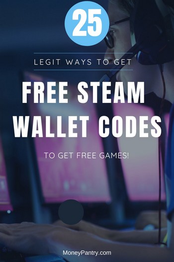 These are legit ways to get Steam Wallet Codes for free (used to get free games and software)...