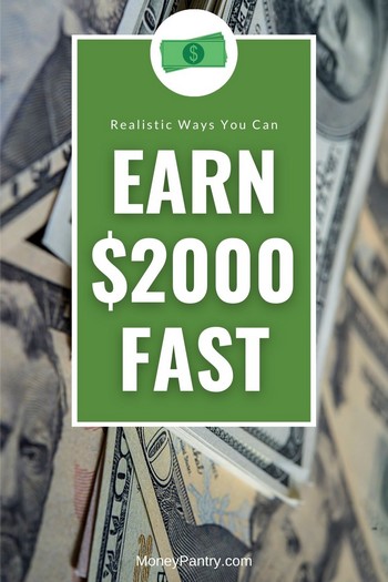 40 Realistic Ways to Make $2000 Fast (Legitimate Ways!) - MoneyPantry