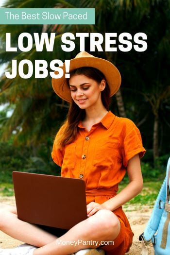 Here are some of the best paying low stress jobs that are also slow paced...