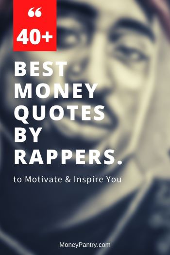 These are the best motivational and inspirational money quotes by famous rappers...