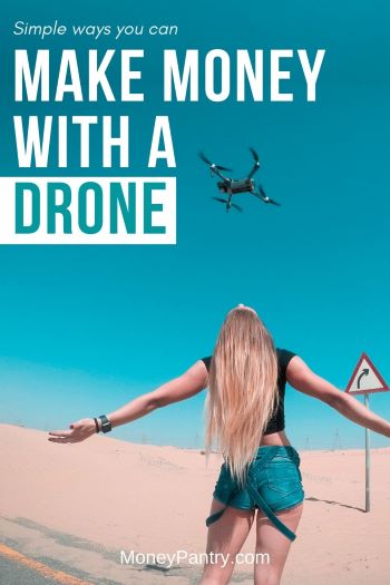 Here are legitimate ways to make money with your drone...