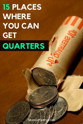 Here are places where you can get quarters (25 cents coins) for free...