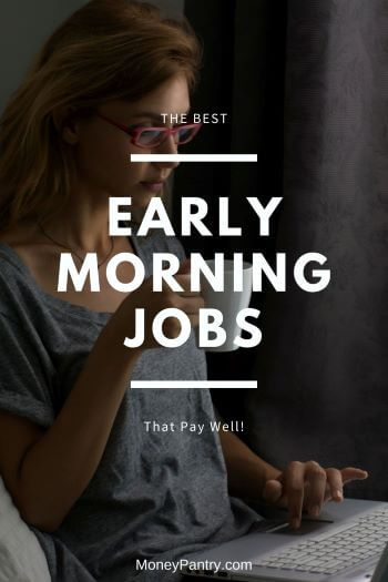 The best early morning jobs. Prefect for early birds who like working early shifts that pay well.