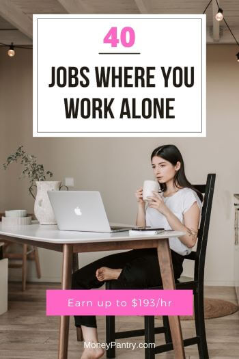 High paying jobs where you work alone (most requires no experience or degree)...