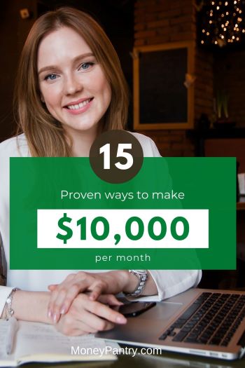 Here are 15 real ways to make $10,000 per month (some without a degree!)...