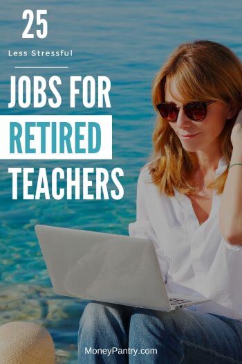 Exciting & high paying jobs for retired teachers that are less stressful than teaching...