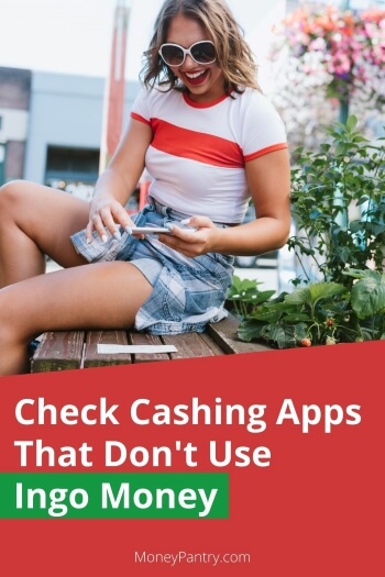These check cashing apps do not use Ingo Money for mobile deposits