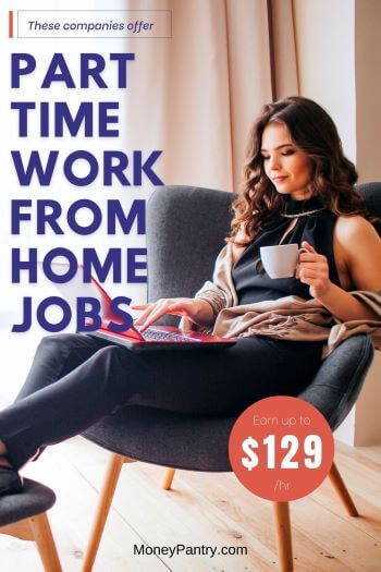 These companies offer part time work at home jobs and are hiring now!