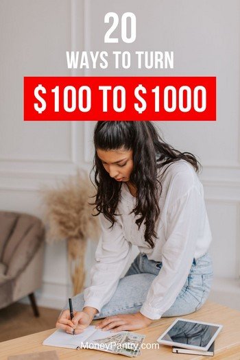 Here are the best ways you can turn your $100 to $1000 quickly...