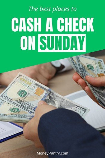 Here are the best places where you can cash your check even on a Sunday...